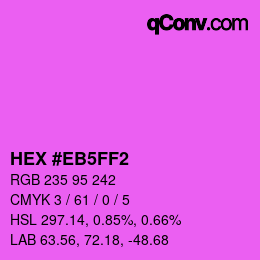 Color code: HEX #EB5FF2 | qconv.com