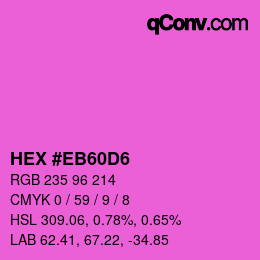 カラーコード: HEX #EB60D6 | qconv.com