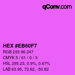 Color code: HEX #EB60F7 | qconv.com