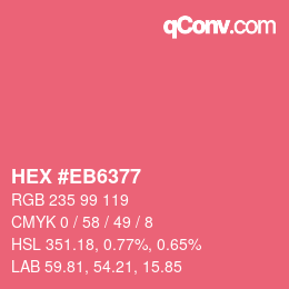 Farbcode: HEX #EB6377 | qconv.com