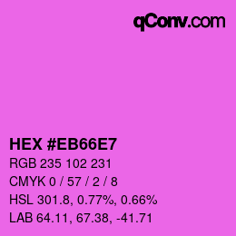 Color code: HEX #EB66E7 | qconv.com
