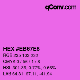 Color code: HEX #EB67E8 | qconv.com
