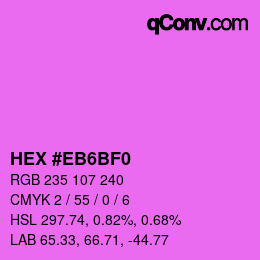 Color code: HEX #EB6BF0 | qconv.com