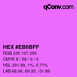 Code couleur: HEX #EB6BFF | qconv.com
