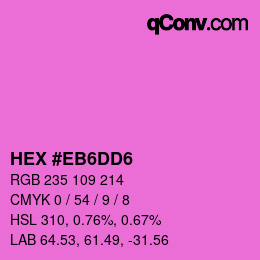 Color code: HEX #EB6DD6 | qconv.com