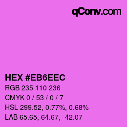 Code couleur: HEX #EB6EEC | qconv.com