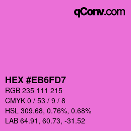 Code couleur: HEX #EB6FD7 | qconv.com