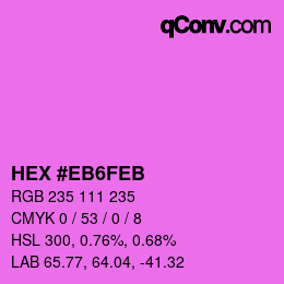 カラーコード: HEX #EB6FEB | qconv.com