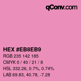 Color code: HEX #EB8EB9 | qconv.com