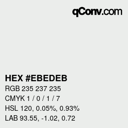 Color code: HEX #EBEDEB | qconv.com