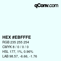 カラーコード: HEX #EBFFFE | qconv.com