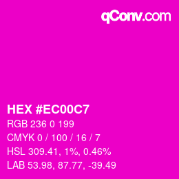 カラーコード: HEX #EC00C7 | qconv.com