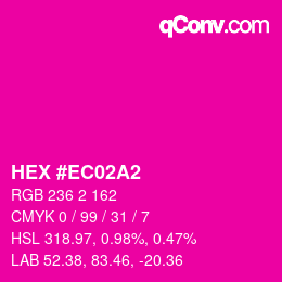 Color code: HEX #EC02A2 | qconv.com