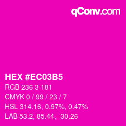 Color code: HEX #EC03B5 | qconv.com