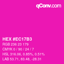 Color code: HEX #EC17B3 | qconv.com