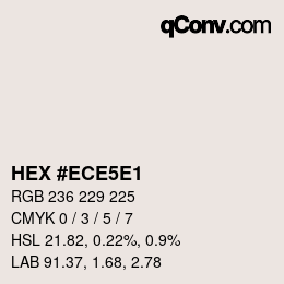 Color code: HEX #ECE5E1 | qconv.com