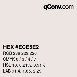 Color code: HEX #ECE5E2 | qconv.com