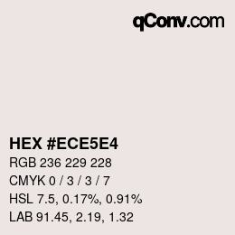 Color code: HEX #ECE5E4 | qconv.com