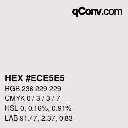Farbcode: HEX #ECE5E5 | qconv.com