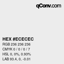 颜色代码: HEX #ECECEC | qconv.com