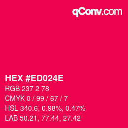 颜色代码: HEX #ED024E | qconv.com