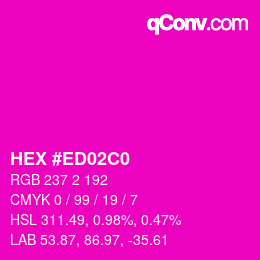 Color code: HEX #ED02C0 | qconv.com