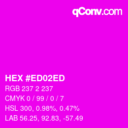 颜色代码: HEX #ED02ED | qconv.com