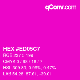 Color code: HEX #ED05C7 | qconv.com