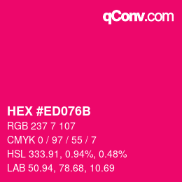 Color code: HEX #ED076B | qconv.com