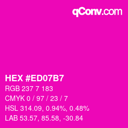 Color code: HEX #ED07B7 | qconv.com