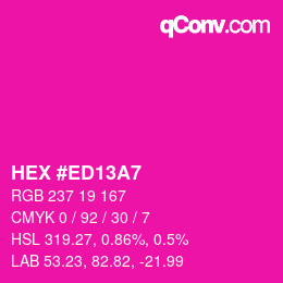 颜色代码: HEX #ED13A7 | qconv.com