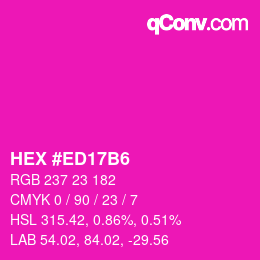 Color code: HEX #ED17B6 | qconv.com