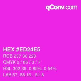 Color code: HEX #ED24E5 | qconv.com