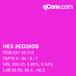 カラーコード: HEX #ED26DB | qconv.com