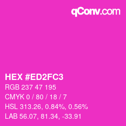 Color code: HEX #ED2FC3 | qconv.com