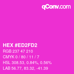 Color code: HEX #ED2FD2 | qconv.com