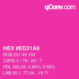 颜色代码: HEX #ED31A8 | qconv.com
