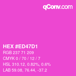 Color code: HEX #ED47D1 | qconv.com
