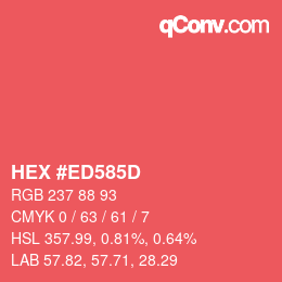 カラーコード: HEX #ED585D | qconv.com
