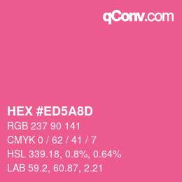 カラーコード: HEX #ED5A8D | qconv.com