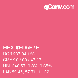 カラーコード: HEX #ED5E7E | qconv.com