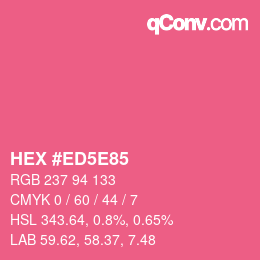 カラーコード: HEX #ED5E85 | qconv.com