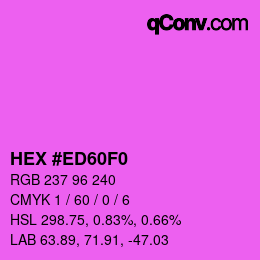 Color code: HEX #ED60F0 | qconv.com