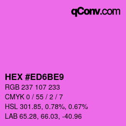 Color code: HEX #ED6BE9 | qconv.com