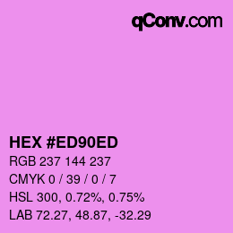 Color code: HEX #ED90ED | qconv.com