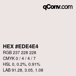 Color code: HEX #EDE4E4 | qconv.com