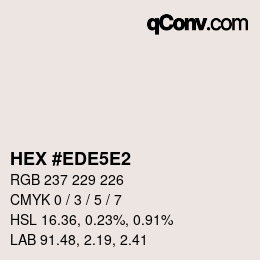 Color code: HEX #EDE5E2 | qconv.com