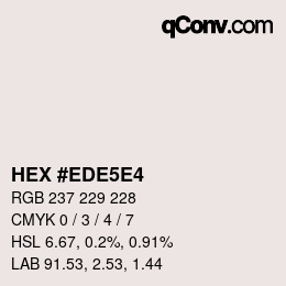 Código de color: HEX #EDE5E4 | qconv.com