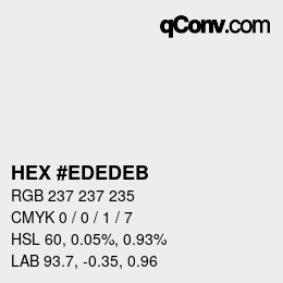 Color code: HEX #EDEDEB | qconv.com