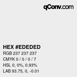 カラーコード: HEX #EDEDED | qconv.com